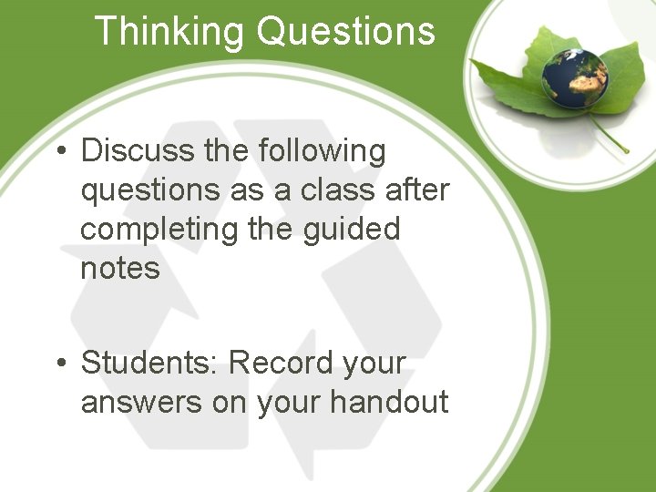 Thinking Questions • Discuss the following questions as a class after completing the guided