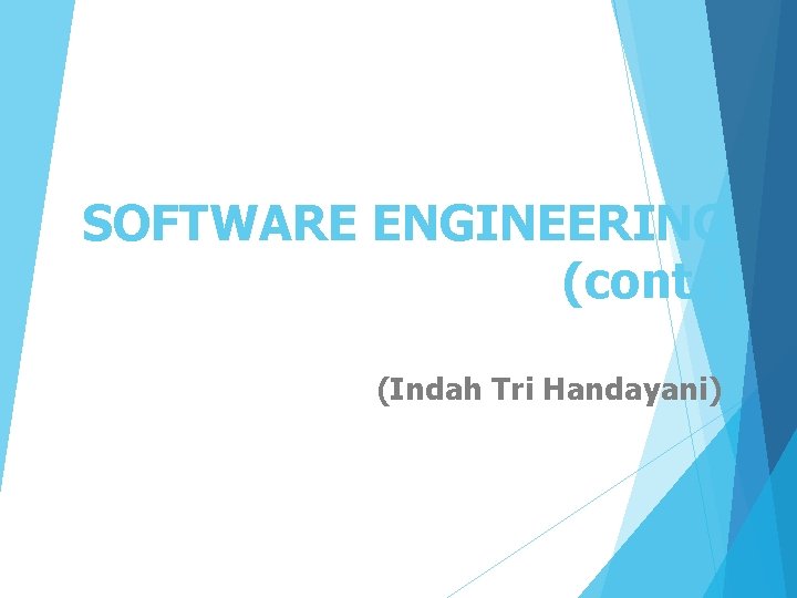 SOFTWARE ENGINEERING (cont. ) (Indah Tri Handayani) 