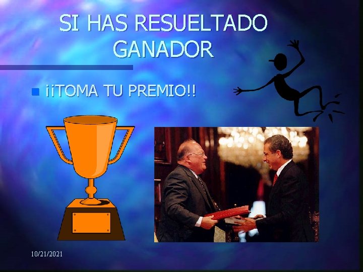 SI HAS RESUELTADO GANADOR n ¡¡TOMA TU PREMIO!! 10/21/2021 