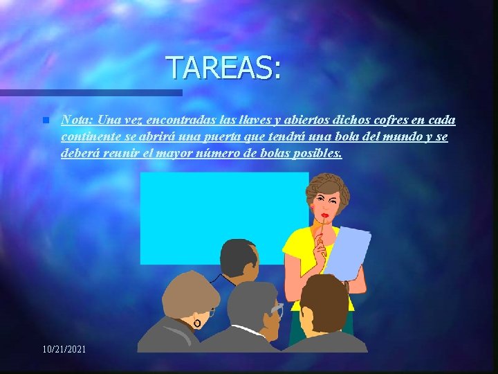 TAREAS: n Nota: Una vez encontradas llaves y abiertos dichos cofres en cada continente