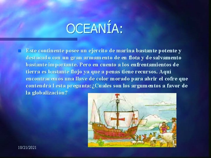 OCEANÍA: n Este continente posee un ejercito de marina bastante potente y destacado con