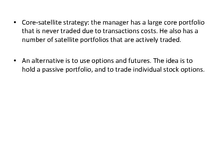  • Core-satellite strategy: the manager has a large core portfolio that is never