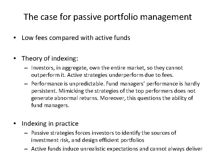 The case for passive portfolio management • Low fees compared with active funds •