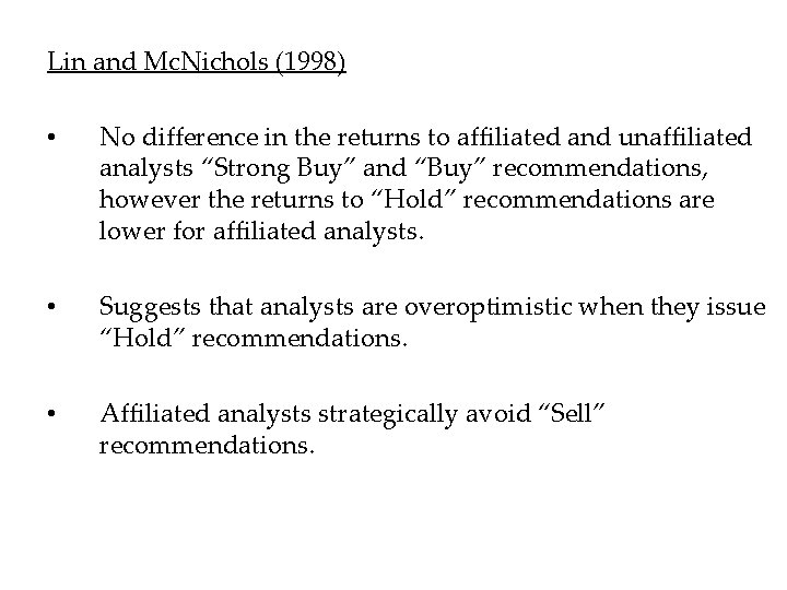 Lin and Mc. Nichols (1998) • No difference in the returns to affiliated and