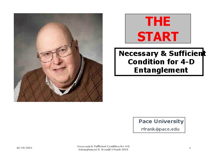 THE START Necessary & Sufficient Condition for 4 -D Entanglement Pace University rfrank@pace. edu