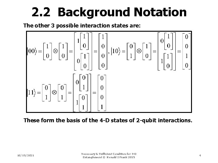 2. 2 Background Notation The other 3 possible interaction states are: These form the