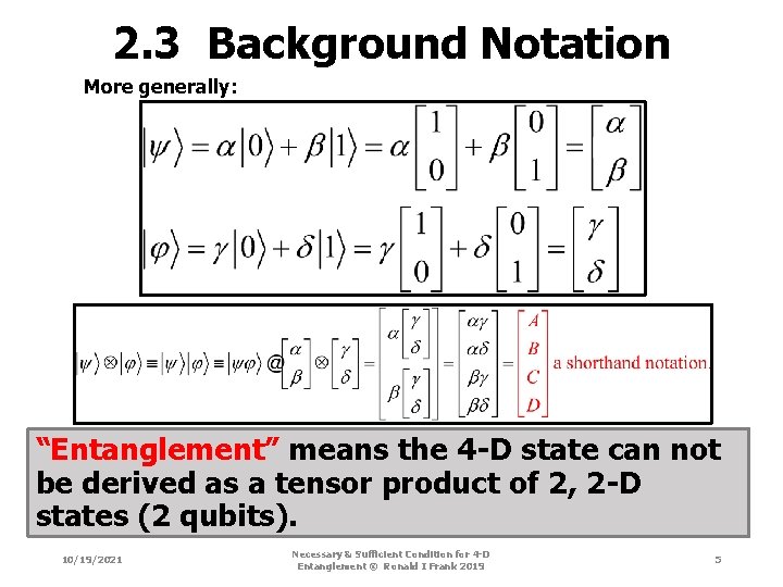 2. 3 Background Notation More generally: “Entanglement” means the 4 -D state can not