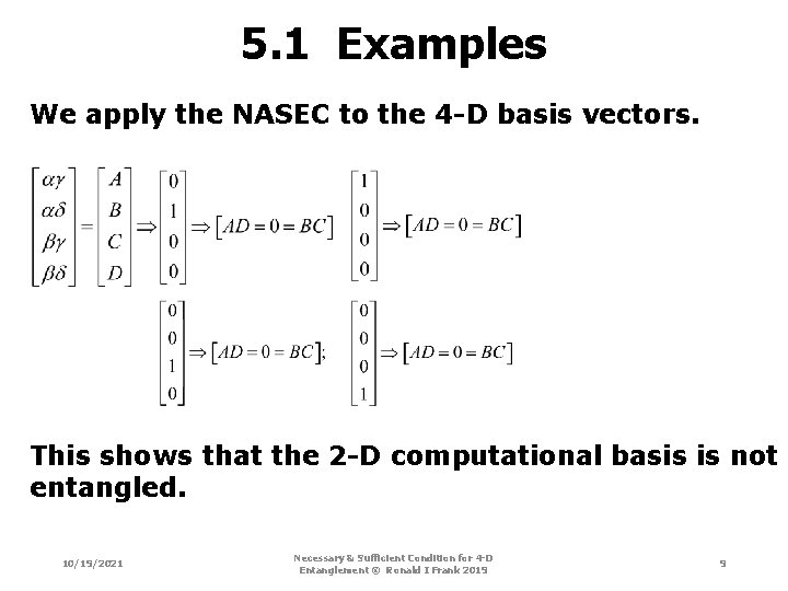 5. 1 Examples We apply the NASEC to the 4 -D basis vectors. This