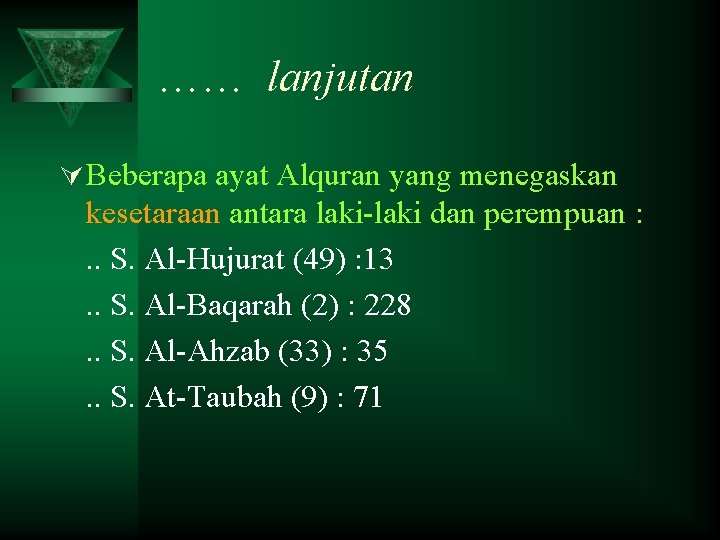 …… lanjutan Ú Beberapa ayat Alquran yang menegaskan kesetaraan antara laki-laki dan perempuan :