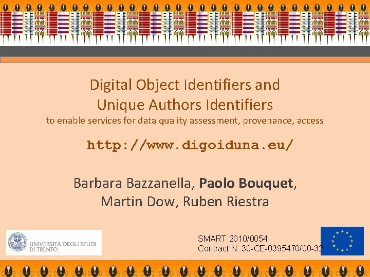 Digital Object Identifiers and Unique Authors Identifiers to enable services for data quality assessment,