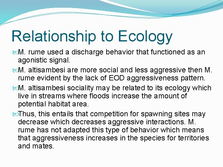 Relationship to Ecology M. rume used a discharge behavior that functioned as an agonistic