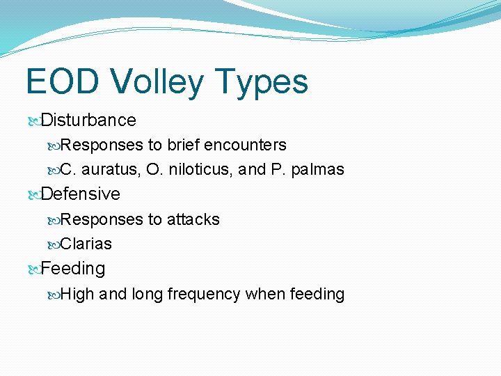 EOD Volley Types Disturbance Responses to brief encounters C. auratus, O. niloticus, and P.