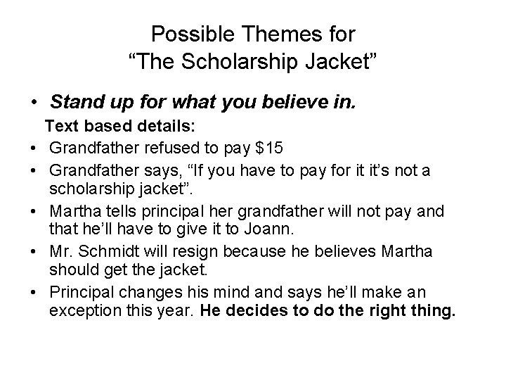 Possible Themes for “The Scholarship Jacket” • Stand up for what you believe in.