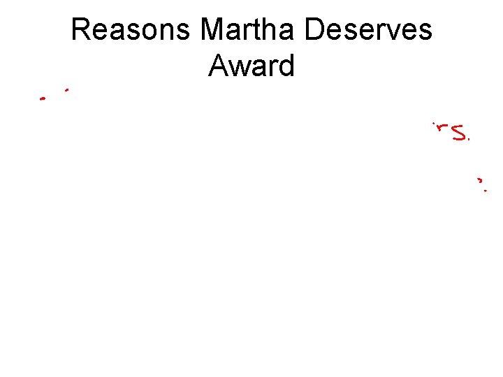 Reasons Martha Deserves Award 