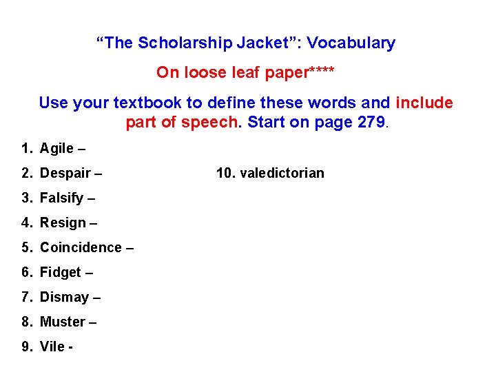 “The Scholarship Jacket”: Vocabulary On loose leaf paper**** Use your textbook to define these