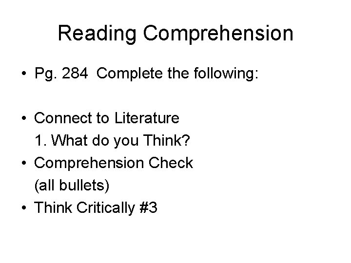 Reading Comprehension • Pg. 284 Complete the following: • Connect to Literature 1. What
