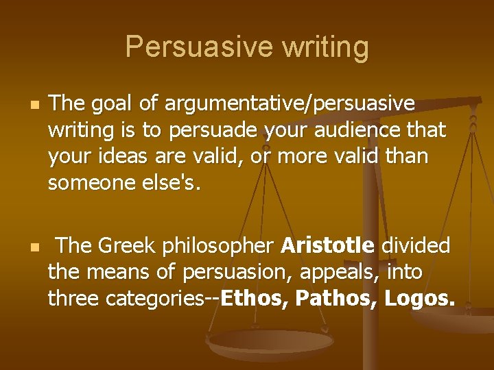 Persuasive writing n n The goal of argumentative/persuasive writing is to persuade your audience Persuasive writing n n The goal of argumentative/persuasive writing is to persuade your audience