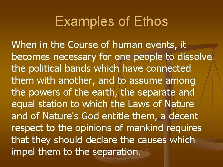 Examples of Ethos When in the Course of human events, it becomes necessary for Examples of Ethos When in the Course of human events, it becomes necessary for