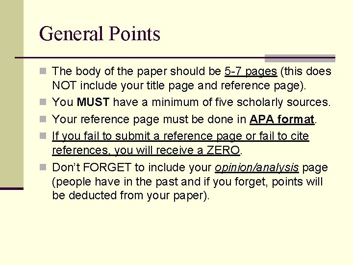 General Points n The body of the paper should be 5 -7 pages (this