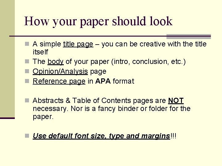 How your paper should look n A simple title page – you can be