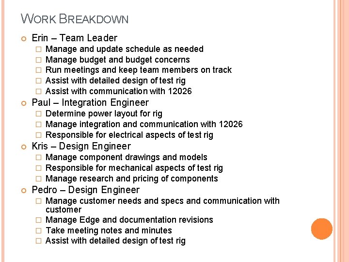 WORK BREAKDOWN Erin – Team Leader � � � Paul – Integration Engineer �