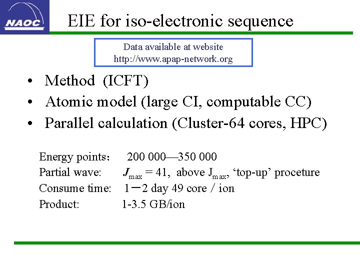 EIE for iso-electronic sequence Data available at website http: //www. apap-network. org • Method