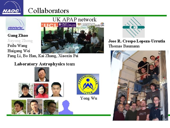 Collaborators UK APAP network Gang Zhao Jiayong Zhong Feilu Wang Huigang Wei Fang Li,