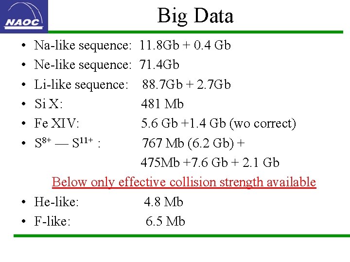 Big Data • • • Na-like sequence: Ne-like sequence: Li-like sequence: Si X: Fe