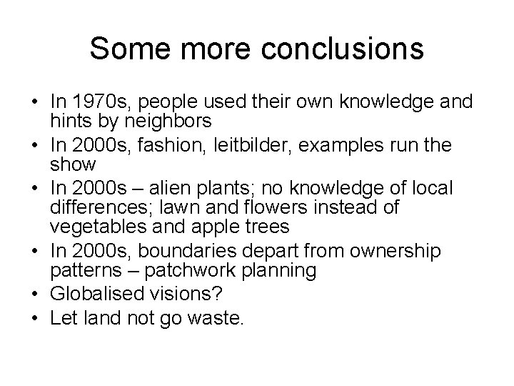 Some more conclusions • In 1970 s, people used their own knowledge and hints