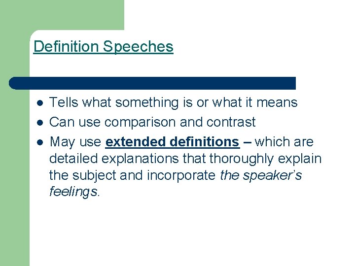 Definition Speeches l l l Tells what something is or what it means Can