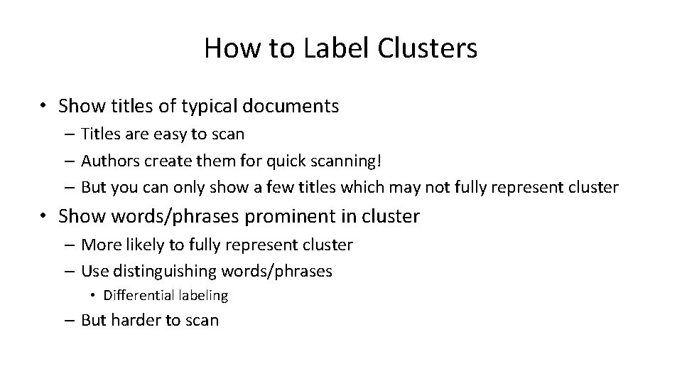 How to Label Clusters • Show titles of typical documents – Titles are easy