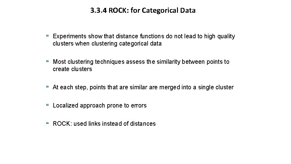 3. 3. 4 ROCK: for Categorical Data Experiments show that distance functions do not