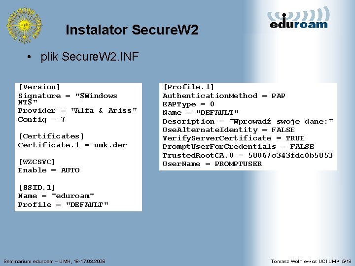 Instalator Secure. W 2 • plik Secure. W 2. INF [Version] Signature = "$Windows