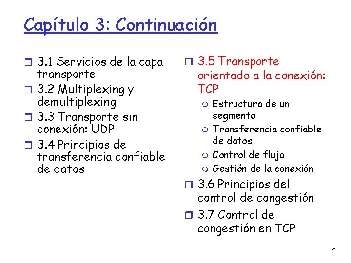 Capítulo 3: Continuación 3. 1 Servicios de la capa transporte 3. 2 Multiplexing y