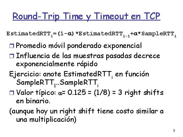 Round-Trip Time y Timeout en TCP Estimated. RTTi=(1 - )*Estimated. RTTi-1+ *Sample. RTTi Promedio