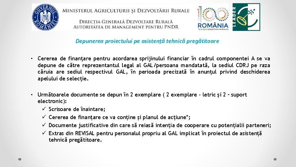 Depunerea proiectului pe asistență tehnică pregătitoare • Cererea de finanțare pentru acordarea sprijinului financiar