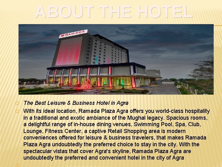 ABOUT THE HOTEL � � � The Best Leisure & Business Hotel in Agra