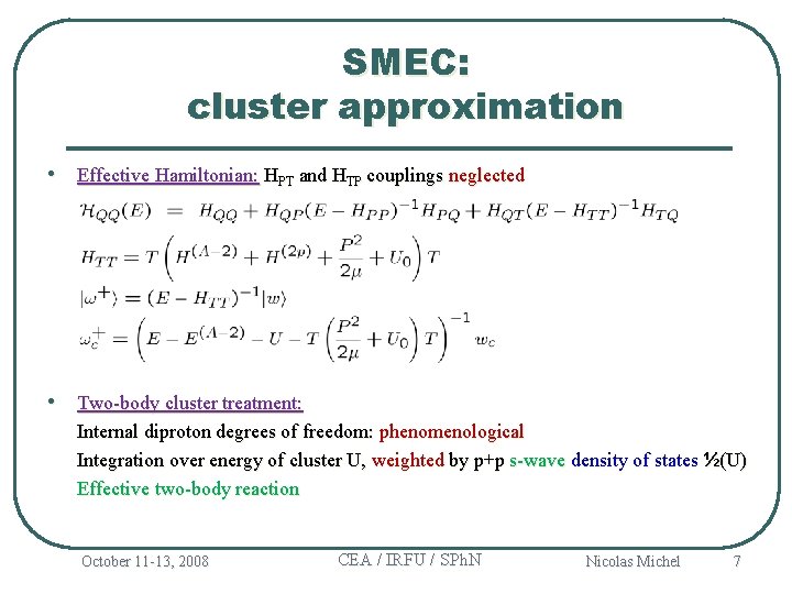 SMEC: cluster approximation • Effective Hamiltonian: HPT and HTP couplings neglected • Two-body cluster