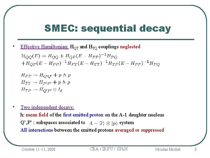 SMEC: sequential decay • Effective Hamiltonian: HQT and HTQ couplings neglected • Two independent