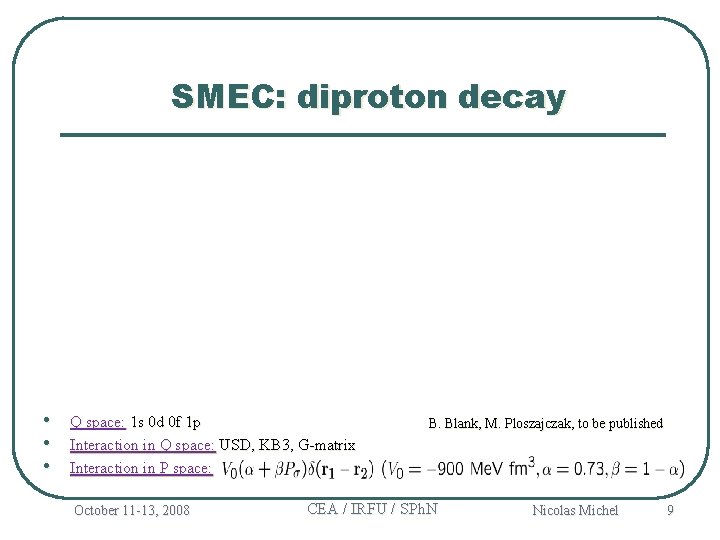 SMEC: diproton decay • Q space: 1 s 0 d 0 f 1 p