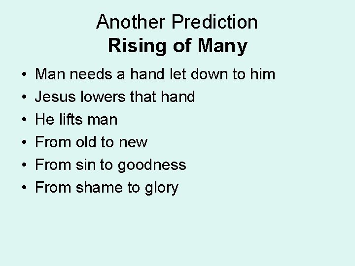 Another Prediction Rising of Many • • • Man needs a hand let down