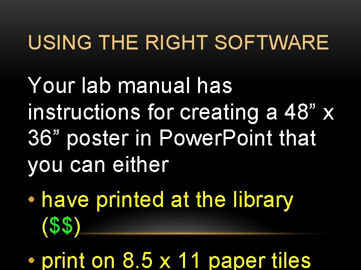 USING THE RIGHT SOFTWARE Your lab manual has instructions for creating a 48” x