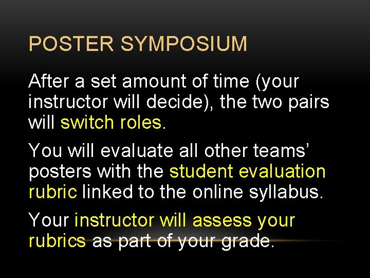 POSTER SYMPOSIUM After a set amount of time (your instructor will decide), the two
