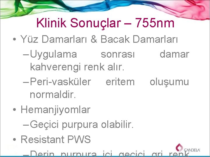 Klinik Sonuçlar – 755 nm • Yüz Damarları & Bacak Damarları – Uygulama sonrası