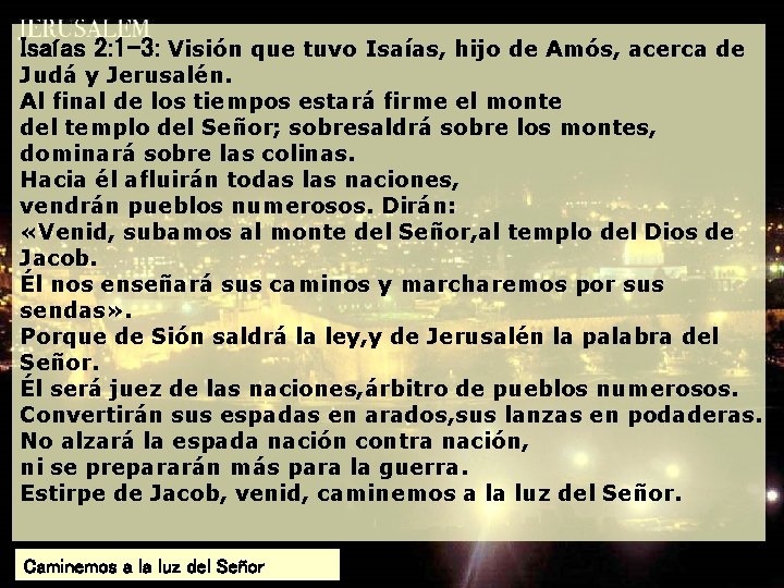 Isaías 2: 1 -3: Visión que tuvo Isaías, hijo de Amós, acerca de Judá