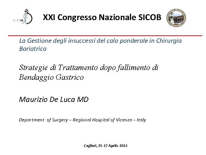 XXI Congresso Nazionale SICOB La Gestione degli insuccessi del calo ponderale in Chirurgia Bariatrica