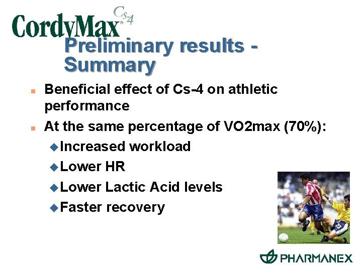 Preliminary results Summary n n Beneficial effect of Cs-4 on athletic performance At the