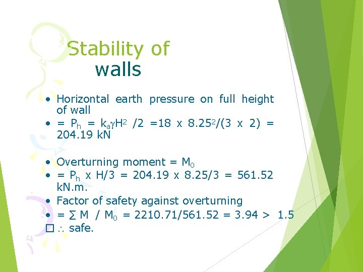 Stability of walls • Horizontal earth pressure on full height of wall • =