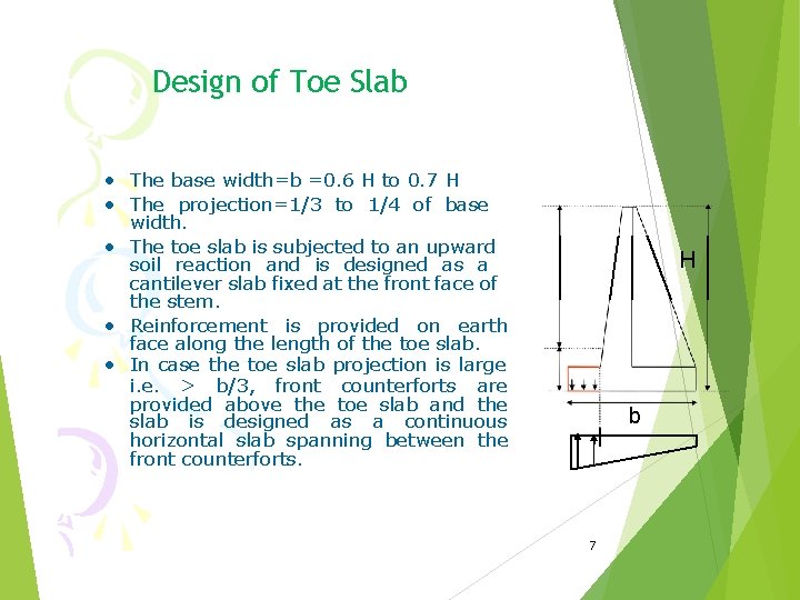 Design of Toe Slab • The base width=b =0. 6 H to 0. 7