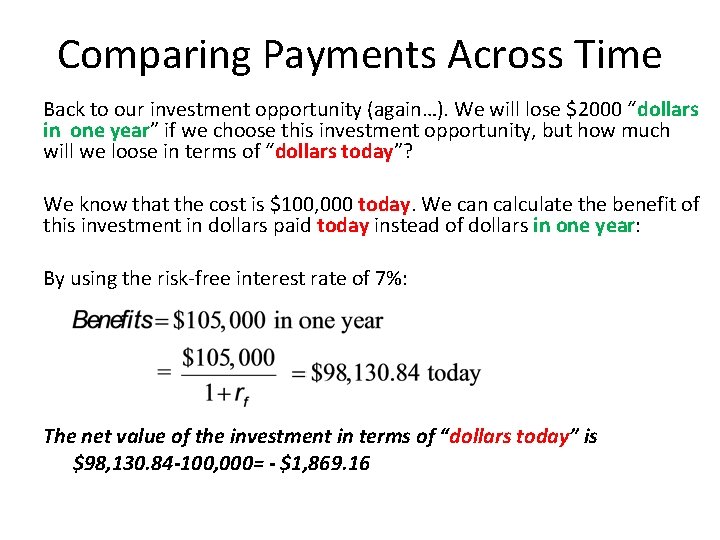 Comparing Payments Across Time Back to our investment opportunity (again…). We will lose $2000